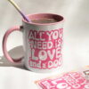 All You Need Pink Handle Mug