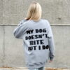 Grey My Dog Doesn't Black Sweatshirt